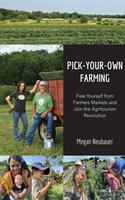 Pick-Your-Own Farming: Free Yourself from Farmers Markets and Join the Agritourism Revolution!