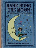   Hank Hung the Moon . . . and Warmed Our Cold, Cold Hearts
