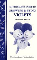   An Herbalist's Guide to Growing & Using Violets