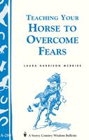   Teaching Your Horse to Overcome Fears
