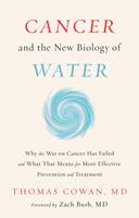   Cancer and the New Biology of Water
