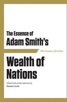   The Essence of Adam Smith's Wealth of Nations
