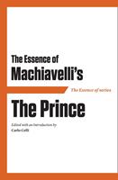   The Essence of Machiavelli's The Prince