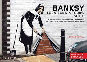   Banksy Locations and Tours Volume 1