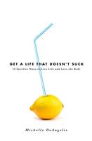   Get a Life That Doesn't Suck