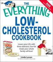 The Everything Low-Cholesterol Cookbook