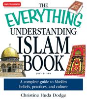 The Everything Understanding Islam Book