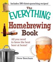 The Everything Homebrewing Book