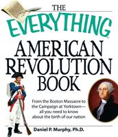   The Everything American Revolution Book