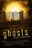   Ghosts: Recent Hauntings