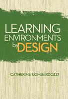   Learning Environments by Design