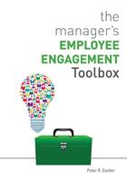   The Manager's Employee Engagement Toolbox