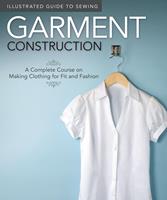   Illustrated Guide to Sewing: Garment Construction