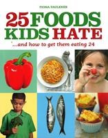   25 Foods Kids Hate