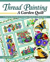   Thread Painting a Garden Quilt