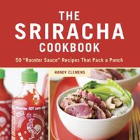   The Sriracha Cookbook