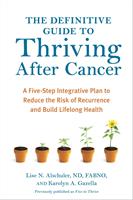 The Definitive Guide to Thriving After Cancer