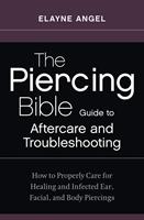 The Piercing Bible Guide to Aftercare and Troubleshooting