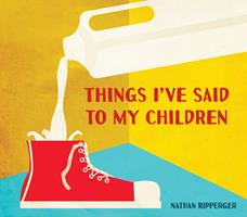   Things I've Said to My Children