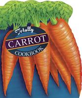   Totally Carrot Cookbook