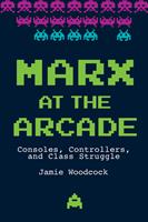   Marx at the Arcade