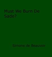   Must We Burn de Sade?