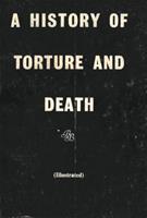   A History of Torture and Death
