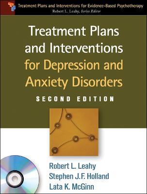 Treatment Plans and Interventions for Depression and Anxiety Disorders, Second Edition, Paperback + CD-ROM - Robery L. Leahy, Stephen J. Holland, Robert L. Leahy - Libro Guilford Publications, Treatment Plans and Interventions for Evidence-Based Psychotherapy | Libraccio.it