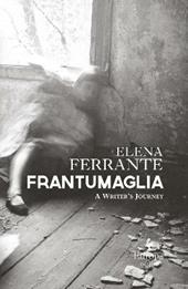 Frantumaglia. A writer's journey