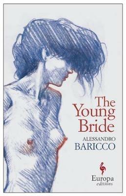 The young bride - Alessandro Baricco - Libro Europa Editions 2016 | Libraccio.it
