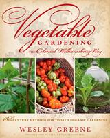   Vegetable Gardening the Colonial Williamsburg Way