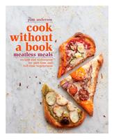   Cook without a Book: Meatless Meals
