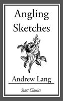   Angling Sketches