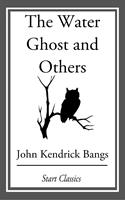   The Water Ghost and Others
