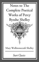   Notes to The Complete Poetical Works of Percy Bysshe Shelley