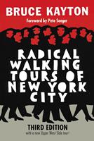   Radical Walking Tours of New York City, Third Edition