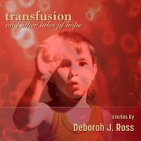 Transfusion and Other Tales of Hope