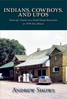   Indians, Cowboys, and UFOs