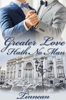   Greater Love Hath No Man