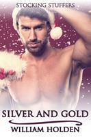   Silver and Gold