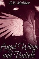   Angel Wings and Bullets