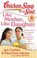   Chicken Soup for the Soul: Like Mother, Like Daughter