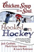   Chicken Soup for the Soul: Hooked on Hockey