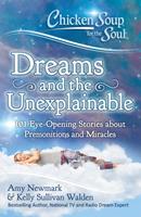   Chicken Soup for the Soul: Dreams and the Unexplainable