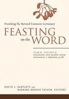   Feasting on the Word: Year B, Volume 3