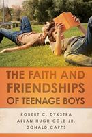   The Faith and Friendships of Teenage Boys
