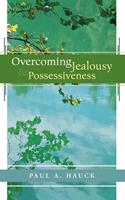   Overcoming Jealousy and Possessiveness