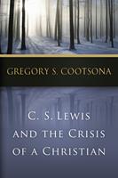   C. S. Lewis and the Crisis of a Christian