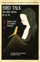   Bird Talk and Other Stories by Xu Xu