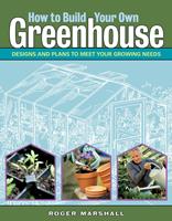   How to Build Your Own Greenhouse